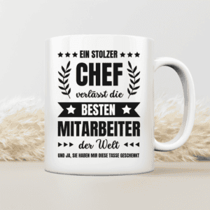 Ein stolzer Chef verlässt die besten Mitarbeiter der Welt - Tasse