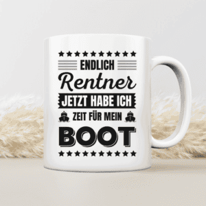 Endlich Rentner, Zeit für mein Boot - Tasse