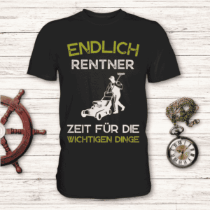 Endlich Rentner - Zeit für die wichtigen Dinge (Garten) - T-Shirt