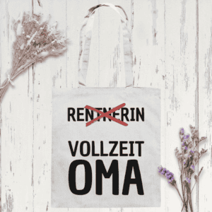 Keine Rentnerin, sondern Vollzeit-Oma - Stofftasche