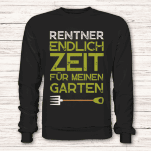 Rentner – Endlich Zeit für meinen Garten – Pullover