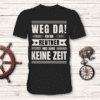 Weg da! Ich bin Rentner und habe keine Zeit - T-Shirt