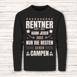 Rentner sein kann jeder, aber nur die besten gehen Campen – Pullover