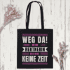 Weg da! Ich bin Rentnerin und habe keine Zeit - Baumwolltasche