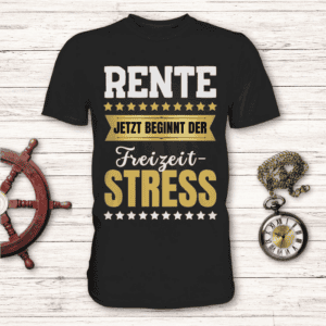 Rente - Jetzt beginnt der Freizeitstress - T-Shirt