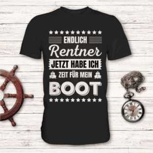 Endlich Rentner, Zeit für mein Boot - T-Shirt