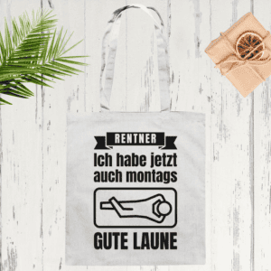 Rentner - Ich habe jetzt auch montags gute Laune - Stofftasche