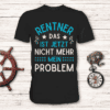 Rentner - Das ist jetzt nicht mehr mein Problem - T-Shirt